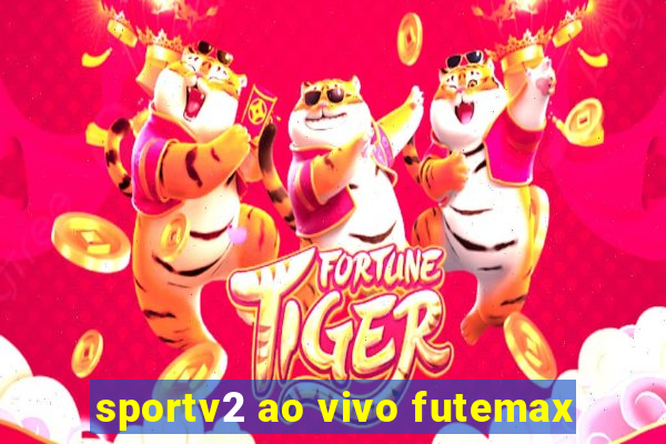 sportv2 ao vivo futemax